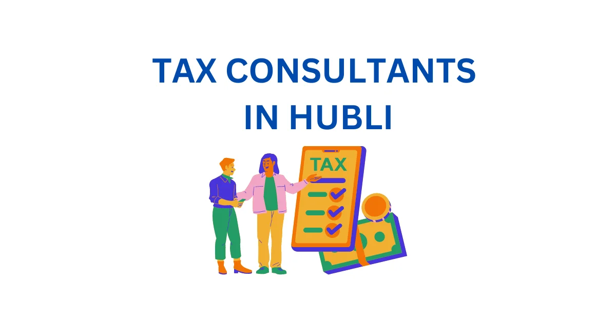 TAX CONSULTANTS IN HUBLI